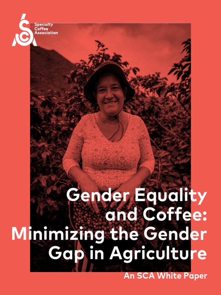 Gender Equality and Coffee Minimizing The Gender Gap in Agriculture ...