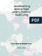 Georeferencing Jessica Haas Jeremy Hutchins Quaid Long