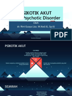 Psikotik Akut Brief Psychotic Disorder: Oleh Dr. Rini Gusya Liza. M.Ked - KJ, SP - KJ