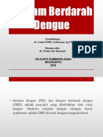 Demam Berdarah Dengue: Pembimbing: Dr. Linda FDPH, M.Biomed, SP - PD Disusun Oleh: Dr. Friska Nur Ekasanti