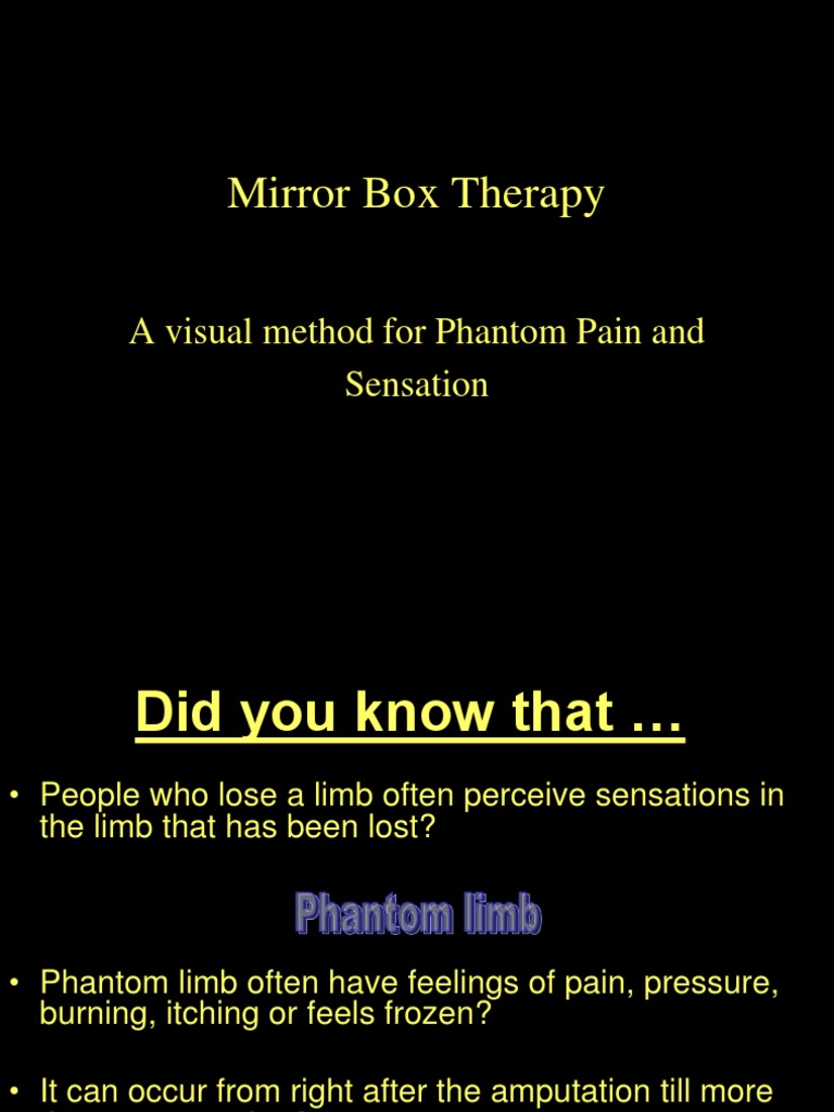 Mirror Box Therapy A Visual Method For Phantom Pain and Sensation
