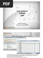 User Guidance Huawei CME: RAN Consultant: Ray Khastur 20140904