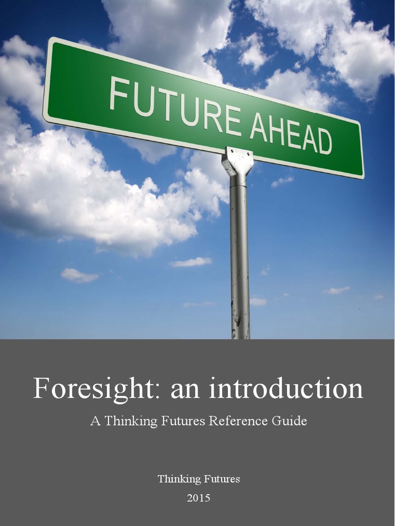 Foresight An Introduction | PDF | Thought | Strategic Planning