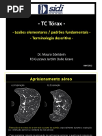 - TC Tórax - - Terminologia Descri7va - - Lesões Elementares _ Padrões Fundamentais - Dr. Mauro Edelstein R3 Gustavo Jardim Dalle Grave.
