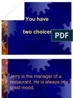 You Have 2 Choices