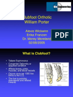 Clubfoot Orthotic William Porter: Alexis Wickwire Erika Franzen Dr. Morey Moreland 02/08/2005