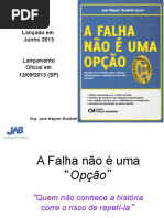 A Falha Não É Uma Opção