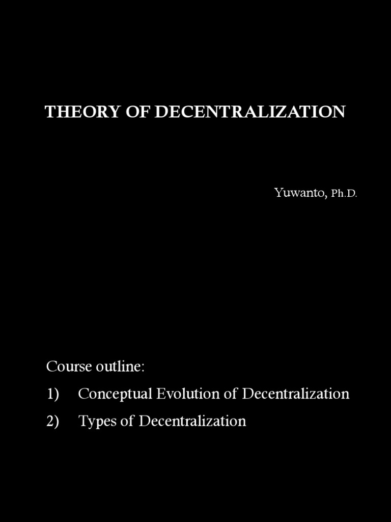 Theory Of Decentralization Pdf Decentralization Devolution