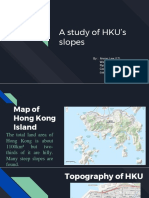 A Study of HKU's Slopes: By: Anson Law (17) Wesley Ma (22) Ryan Kwok (15) Cody Lui (21) Jason Lo