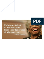 Children's Talent To Endure Stems From Their Ignorance of Alternatives - Maya Angelou