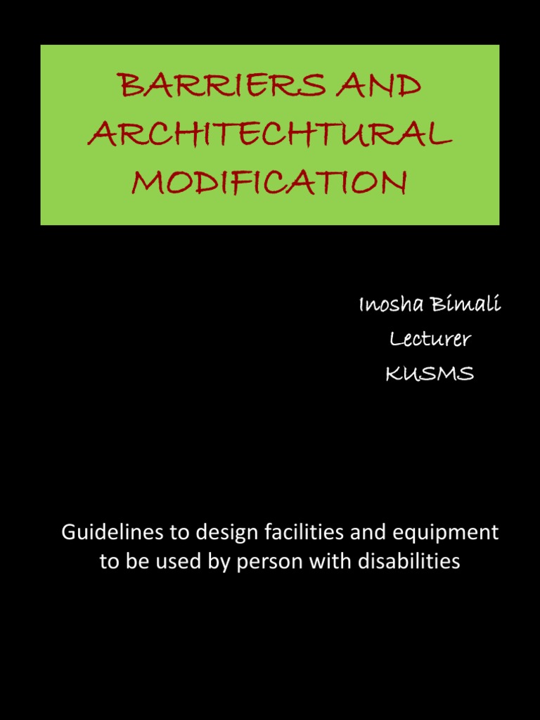 Barriers and Architechtural Modification Inosha Bimali Lecturer Kusms