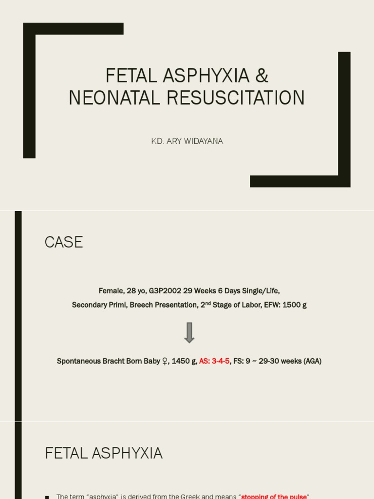 Fetal Asphyxia & Neonatal Resuscitation: Kd. Ary Widayana | PDF ...