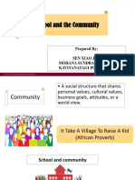 The School and The Community: Prepared By: Sen Xiao Jun Mohana Sundra Segaran Kaviyanayagi Ponudurai