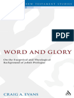 (The Library of New Testament Studies 89) Craig A. Evans - Word and Glory - On The Exegetical and Theological Background of John's Prologue-Bloomsbury T&T Clark (1993)