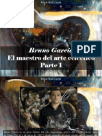 Edgar Raúl Leoni - Bruno García, El Maestro Del Arte Ecléctico, Parte I