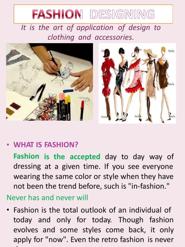 It Is The Art of Application of Design To Clothing and Accessories ...