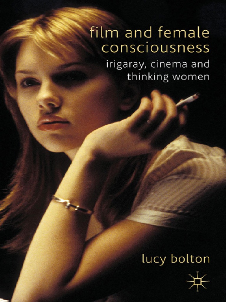 Lucy Bolton Film and Female Consciousness PDF Gender Gender Studies