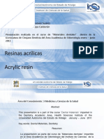 Resinas Acrílicas Acrylic Resin: C.D. Carlos Enrique Cuevas Suárez Dr. J. Eliezer Zamarripa Calderón