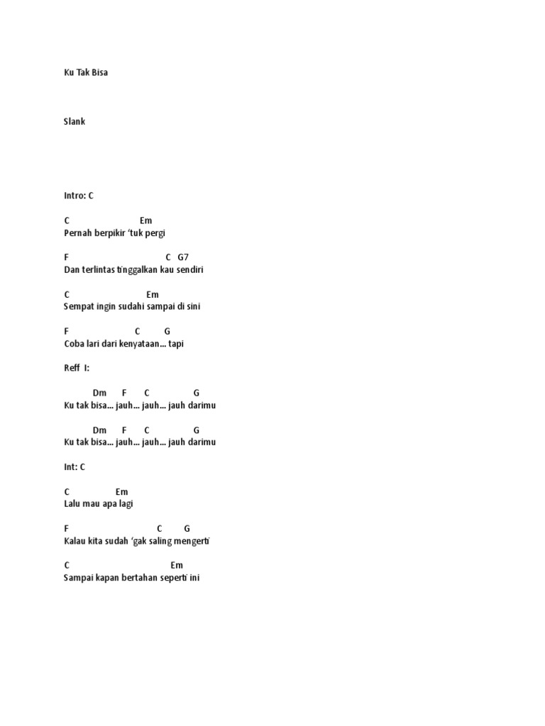 Slank Lirik Ku Tak Bisa C em lalu mau apa lagi f c g kalo kita sudah gak saling mengerti c em sampai kapan bertahan seperti ini. scribd