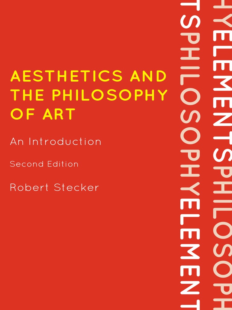 Aesthetics and the Philosophy of Art; An Introduction Robert Stecker