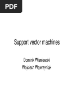 Support Vector Machines: Dominik Wisniewski Wojciech Wawrzyniak