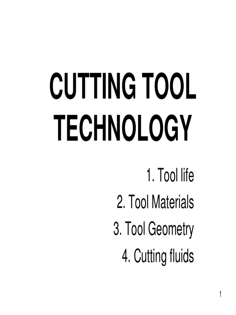 Cutting Tool Technology: 1. Tool Life 2. Tool Materials 3. Tool ...