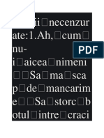 Poezii Necenzur Ate:1.ah, Cum Nu-I Aicea Nimeni Sa Ma Sca P de Mancarim e Sa Storc B Otul Intre Craci