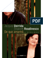 DERRIDA, Jacques - De que amanhã... Diálogo - Entrevista para ROUDINESCO, Elisabeth.pdf