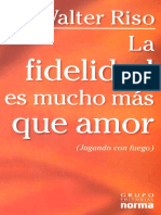 La Fidelidad Es Mucho Mas Que Amor Jugando Con Fuego de Walter Riso PDF
