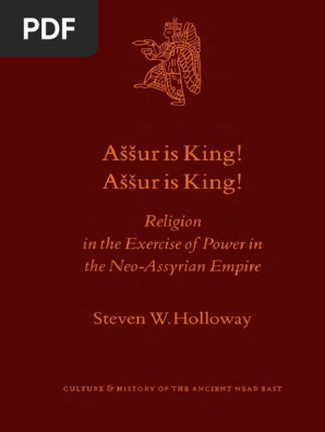Culture And History Of The Ancient Near East 10 Steven W Holloway Assur Is King Assur Is King Religion In The Exercise Of Power In The Neo Assyrian Empire Culture And History Of The Ancient Near East 2001 Assyria Mesopotamia She has also worked as director of social media and content writer for audioflood. steven w holloway