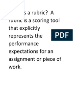 What Is A Rubric? A Rubric Is A Scoring Tool That Explicitly Represents The Performance Expectations For An Assignment or Piece of Work