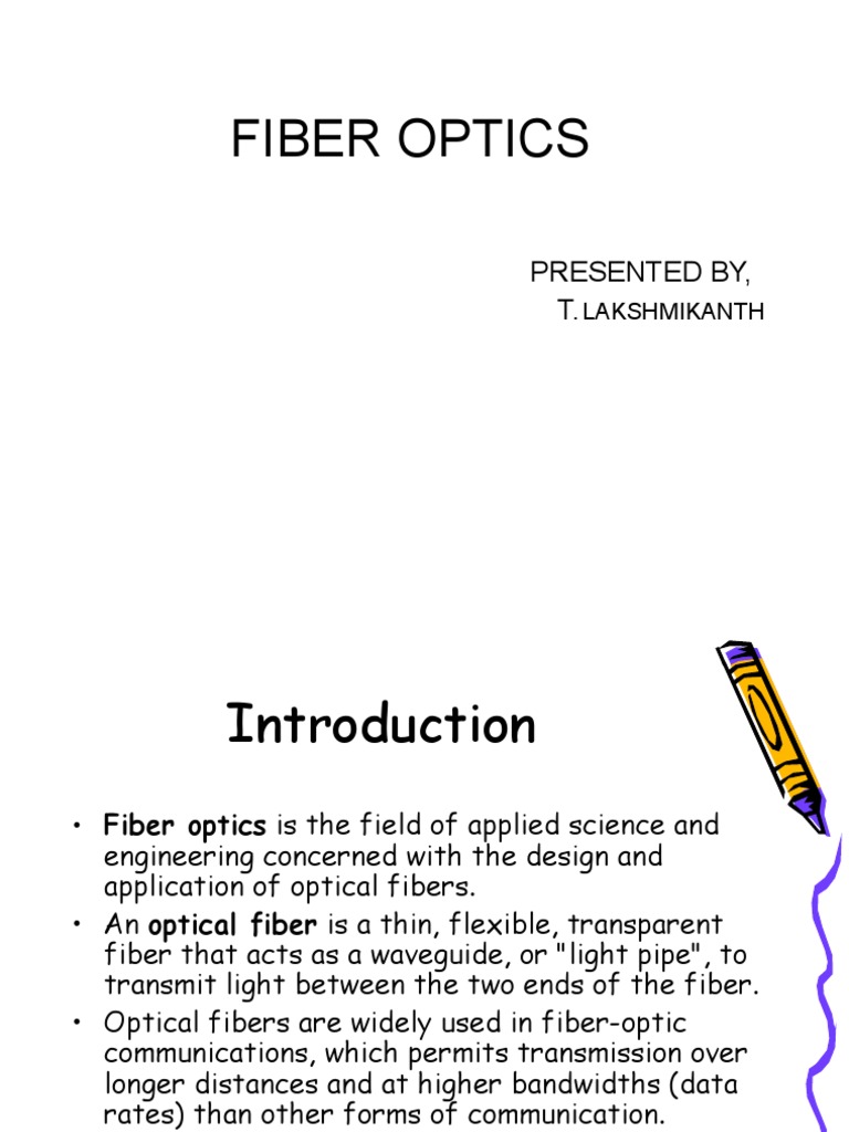 Fiber Optics: Presented By, T | PDF | Optical Fiber | Wavelength ...