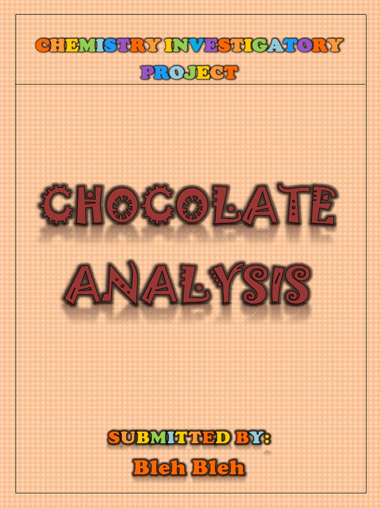 Best Chemistry Investigatory Project Class XI & XII Chocolate