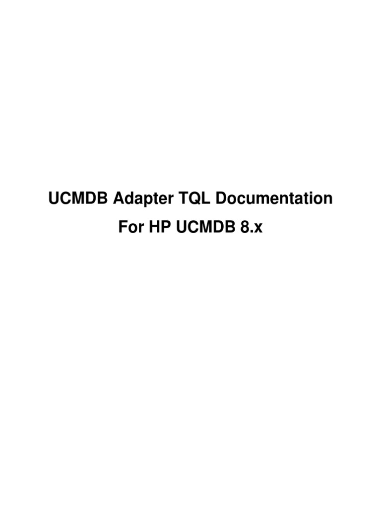 UCMDB Adapter TQL Documentation v8 | PDF | Computer Cluster | Central ...
