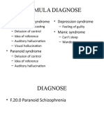 Formula Diagnose: - Schizophrenia Syndrome