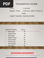 Foundation Course: Project Topic:-Political Party System in India Subject Teacher: - Bhavna Trivedi