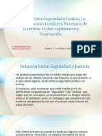 Relación Entre Seguridad y Justicia, La Seguridad Como Condición Necesaria de La Justicia. Poder, Legitimidad y Dominación.