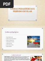Linhas Pedagógicas e Período Escolar