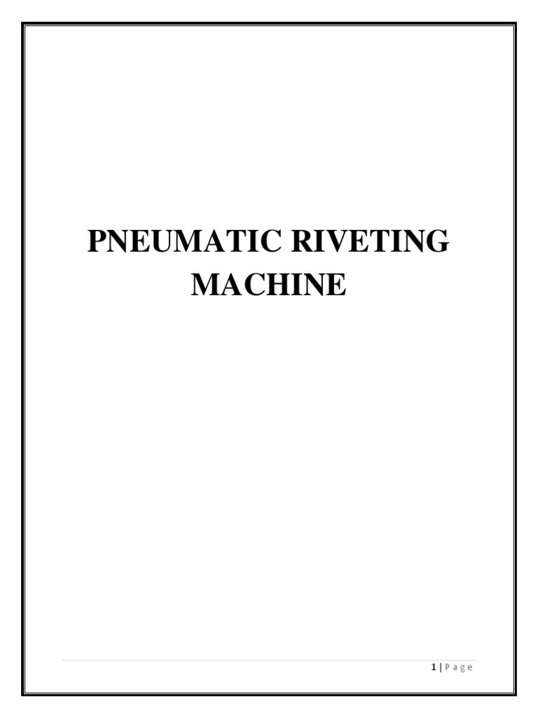 Pneumatic Riveting Machine Project Report PDF