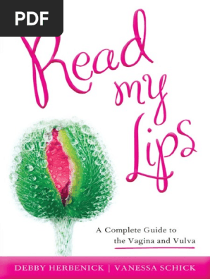 Download Read My Lips A Complete Guide To The Vagina And Vulva Labia Clitoris