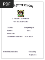 A Project Report On "Tic Tac Toe Game" Name:-Sanjana Jha Class: - Xii C' Roll No.: - ACADEMIC SESSION: - 2016-2017