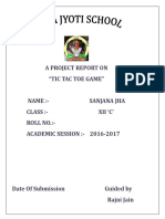 A Project Report On "Tic Tac Toe Game" Name:-Sanjana Jha Class: - Xii C' Roll No.: - ACADEMIC SESSION: - 2016-2017