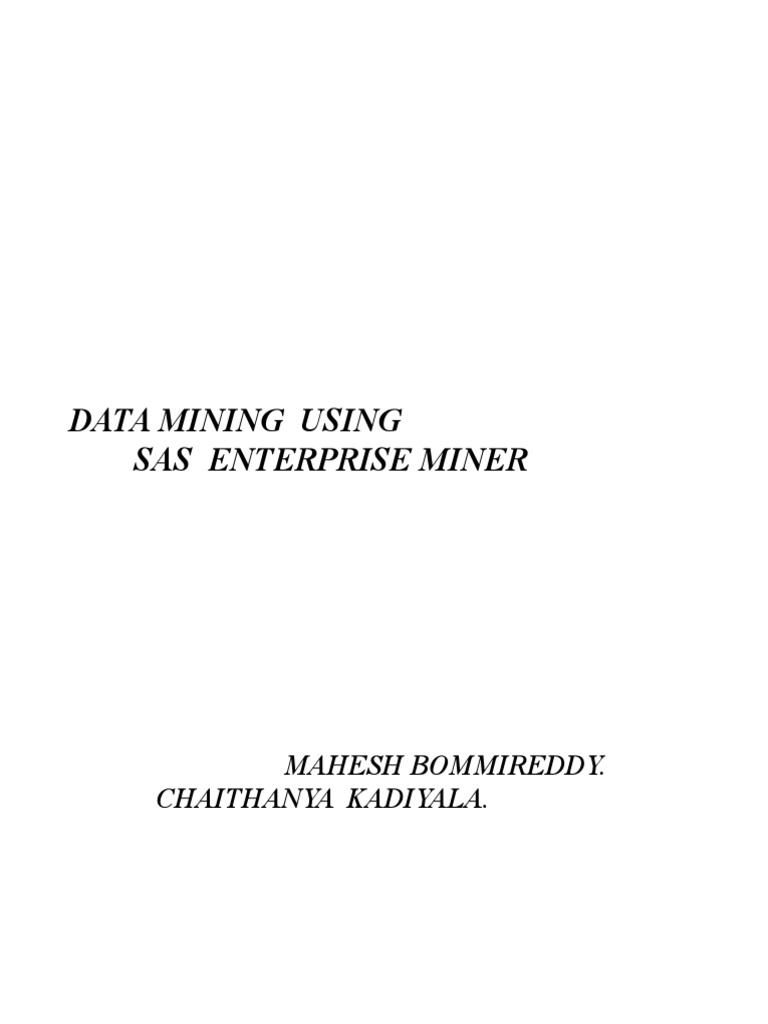 Data Mining Using Sas Enterprise Miner Mahesh Bommireddy. Chaithanya