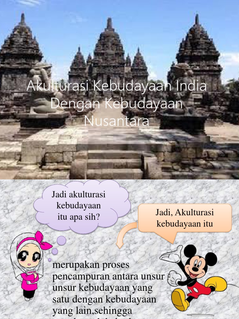 Akulturasi Kebudayaan India Dengan Kebudayaan Nusantara