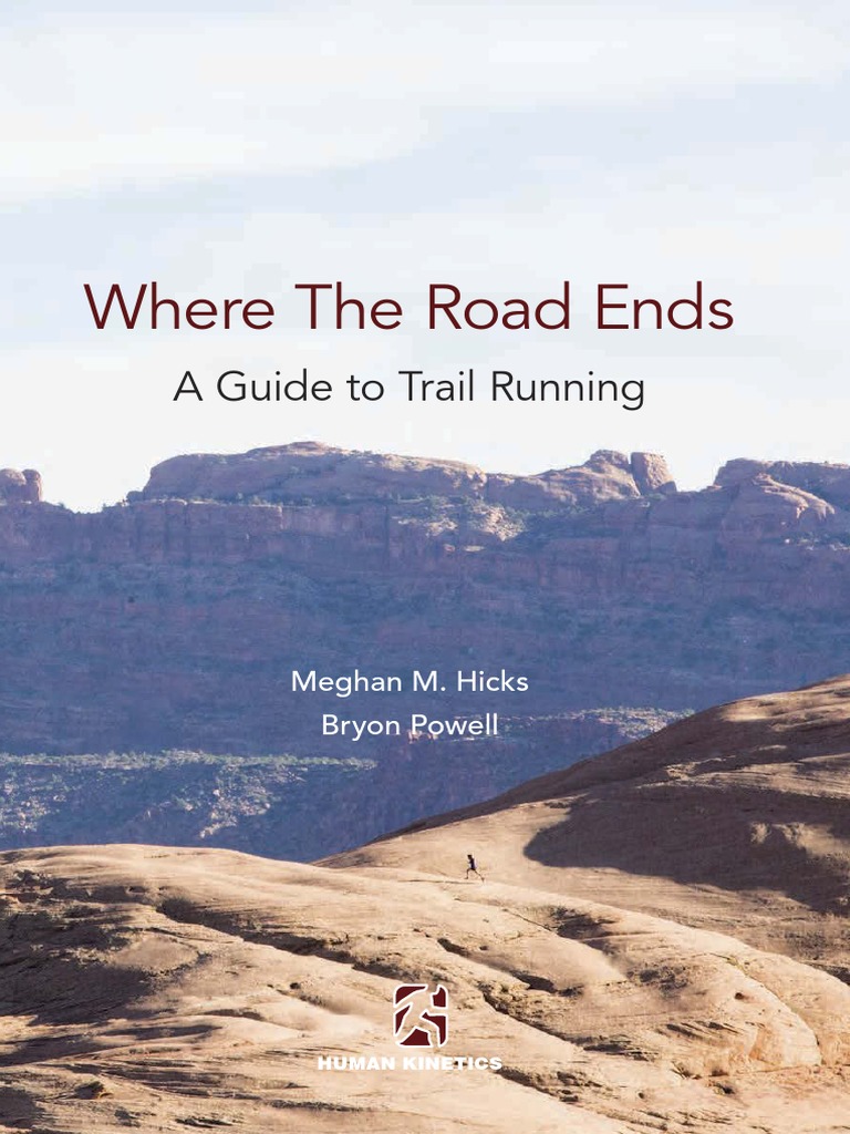 Where The Road Ends. A Guide To Trail Running PDF | PDF | Running | Trail