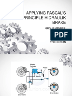 Applying Pascal'S Principle Hidraulik Brake: Group Member: Tan Kah Jun Gerrard Sharmila Teh Hui Xian