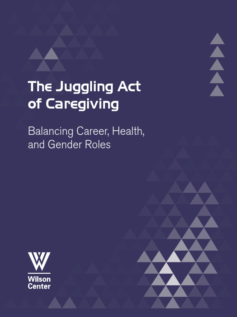 The Juggling Act of Caregiving: Balancing Career, Health, and Gender ...