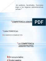 Es La Cantidad de Poderes, Facultades, Funciones Que La Ley Le Otorga A Los Órganos Administrativos para Que Puedan Actuar.