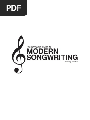 The Complete Guide To Modern Songwriting: Music Theory Through Songwriting - by Greg Daulton