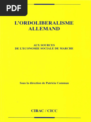 Commun P Ed L Ordoliberalisme Allemand Aux Sources De L Economie Sociale De Marche Pdf Liberalisme Neoliberalisme